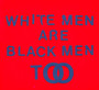 White Men Are Black Men Too - Young Fathers