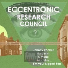 Johnny Rocket Narcissist & Music Machine - Eccentronic Research Council