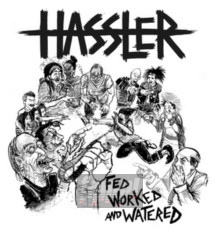 Fed Worked & Watered - Hassler Fed Worked & Watered - Hassler