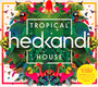 Hed Kandi Tropical House - Hed Kandi   