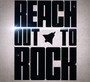 Reach Out To Rock - Reach
