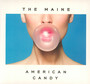 American Candy - The Maine