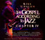 Gospel According To Jazz Chapter 4 - Kirk Whalum