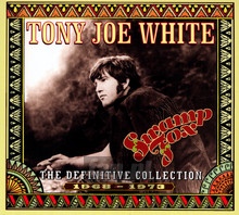 Swamp Fox: The Definitve Collection 1968-1973 - Tony Joe White 