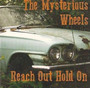 Reach Out Hold On - The Mysterious Wheels 
