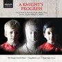 A Knight's Progress: Temple Church Choir - A Knight's Progress: Temple Church Choir