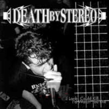 If Looks Could Kill, I'd Watch You Die - Death By Stereo