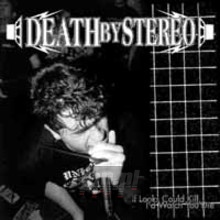 If Looks Could Kill, I'd Watch You Die - Death By Stereo If Looks Could Kill, I'd Watch You Die - Death By Stereo