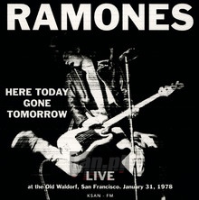 Here Today Gone Tomorrow - The Ramones