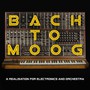 Bach To Moog - Craig Leon  & Jennifer Pi