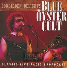 Forbidden Delights - Blue Oyster Cult