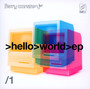 Hello World - EP, PT. 1 - Ferry Corsten