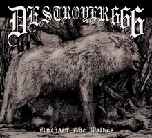 Unchain The Wolves - Destroyer 666