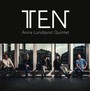 Ten - Anna Lundquist Quintet 