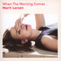 When The Morning Comes - Marit Larsen