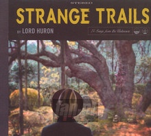 Strange Trails - Lord Huron