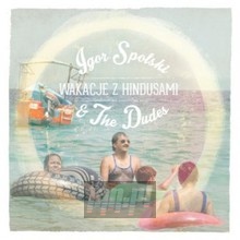 Wakacje Z Hindusami - Igor Spolski / The Dudes