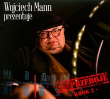 Wojciech Mann Prezentuje: Nieprzeboje - Krok 2 - Wojciech    Mann 