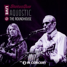 Aquostic! Live At The Roundhouse - Status Quo - bigger Aquostic! Live At The Roundhouse - Status Quo