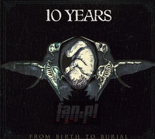 From Birth To Burial - Ten Years