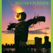 Bad Moon Rising - Sonic Youth