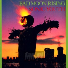 Bad Moon Rising - Sonic Youth