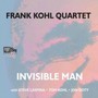 Invisible Man - Frank  Kohl Quartet