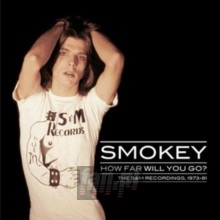 How Far Will You Go: The S&M Recordings 1973-81 - Smokey How Far Will You Go: The S&M Recordings 1973-81 - Smokey