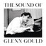 Sound Of Glenn Gould - Glenn Gould