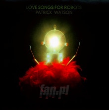 Love Songs For Robots - Patrick Watson