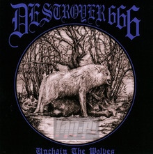 Unchain The Wolves - Destroyer 666