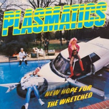 New Hope For Thewretched - Plasmatics
