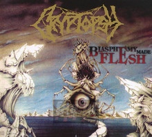 Blasphemy Made Flesh - Cryptopsy