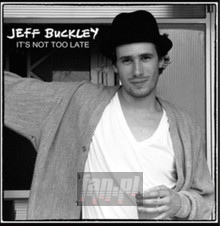 It's Not Too Late - Jeff Buckley