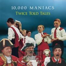 Twice Told Tales - 10.000 Maniacs   