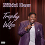 Trophy Wife - Nikki Carr