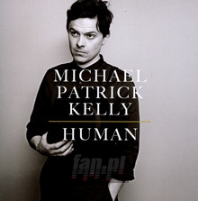 Human - Michael Patrick Kelly - powiększ Human - Michael Patrick Kelly