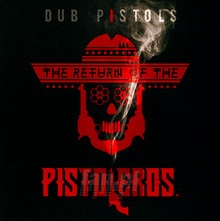 The Return Of The Pistoleros - Dub Pistols