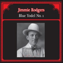 Blue Yodel No.1 - Jimmie Rodgers Blue Yodel No.1 - Jimmie Rodgers