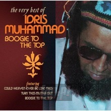 Boogie To The Top ~ The Very Best Of - Idris Muhammad - bigger Boogie To The Top ~ The Very Best Of - Idris Muhammad