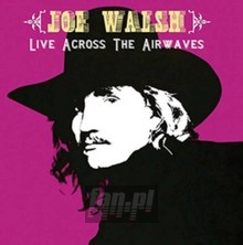 Live Across The Airwaves - Joe Walsh