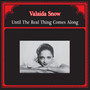 Until The Real Thing Comes Along - Valaida Snow