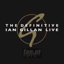 The Definitive Ian Gillan Live - Ian Gillan