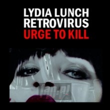 Urge To Kill/White - Lydia Lunch Urge To Kill/White - Lydia Lunch
