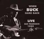 When Buck Came Back Live San Francisco 1989 - Buck Owens