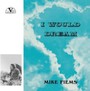 I Would Dream - Mike Fiems