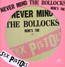 Never Mind The Bollocks, Here's The Sex Pistols - The Sex Pistols 