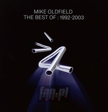 Best Of Mike Oldfield: 1992-2003 - Mike Oldfield
