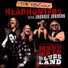 Meet Me In Bluesland - Kentucky Headhunters With