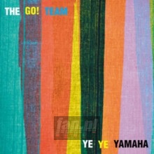 Ye Ye Yamaha - Go! Team, The
